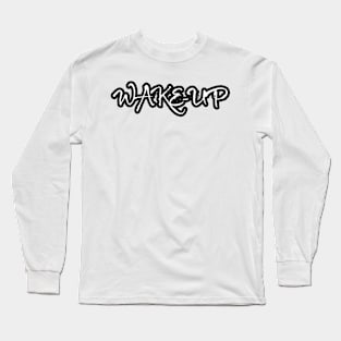 Wake-Up Long Sleeve T-Shirt